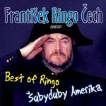 FRANTIEK RINGO ECH - Best of Ringo/ubyduby Amerika - Mm kapsu przdnou (2004)